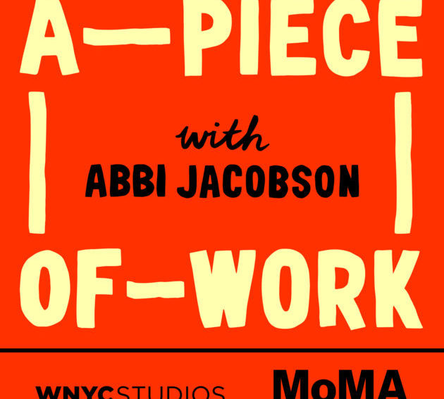 Logo of podcast "A Piece of Work with Abbi Jacobson," produced by WNYC Studios and MoMA